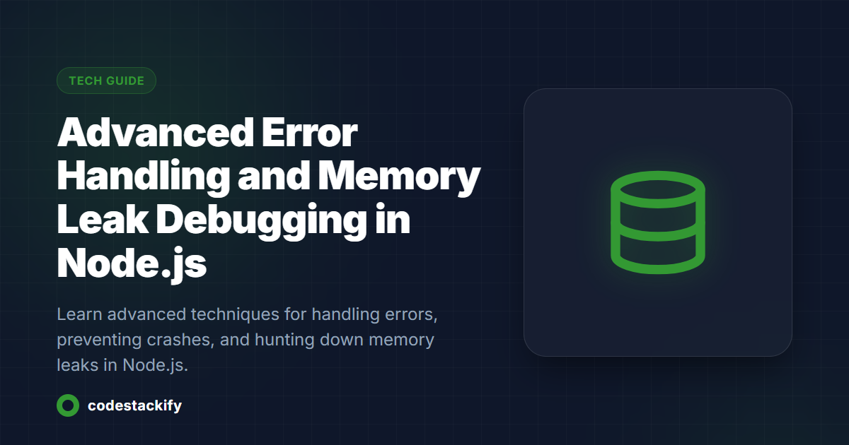 Advanced Error Handling and Memory Leak Debugging in Node.js