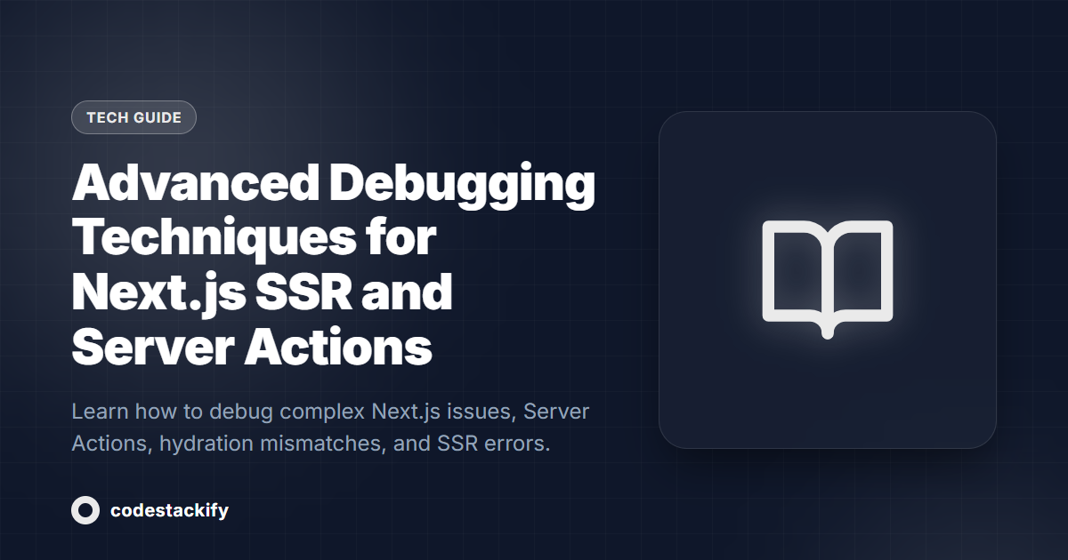 Advanced Debugging Techniques for Next.js SSR and Server Actions