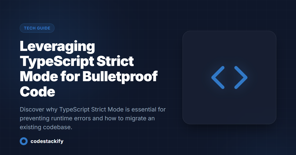 Leveraging TypeScript Strict Mode for Bulletproof Code
