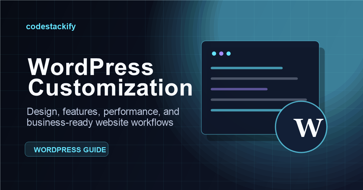 WordPress Customization: How to Make Your Website Fit Your Business